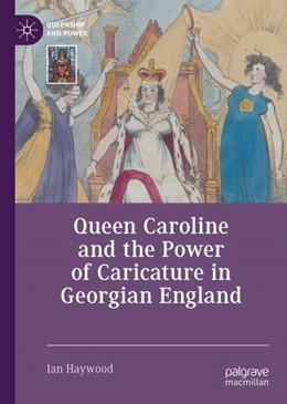 Abbildung von Haywood | Queen Caroline and the Power of Caricature in Georgian England | 1. Auflage | 2023 | beck-shop.de