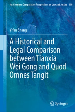 Abbildung von Shang | A Historical and Legal Comparison between Tianxia Wei Gong and Quod Omnes Tangit | 1. Auflage | 2023 | 110 | beck-shop.de