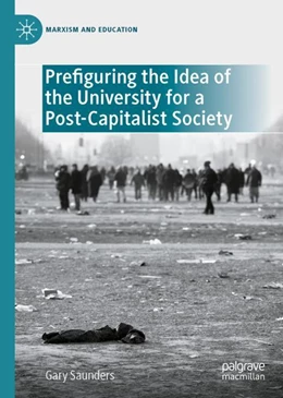 Abbildung von Saunders | Prefiguring the Idea of the University for a Post-Capitalist Society | 1. Auflage | 2023 | beck-shop.de