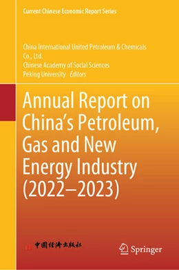 Abbildung von China International United Petroleum & Chemicals Co., Ltd. / Chinese Academy of Social Sciences | Annual Report on China’s Petroleum, Gas and New Energy Industry (2022–2023) | 1. Auflage | 2024 | beck-shop.de
