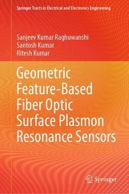 Abbildung von Raghuwanshi / Kumar | Geometric Feature-Based Fiber Optic Surface Plasmon Resonance Sensors | 1. Auflage | 2023 | beck-shop.de