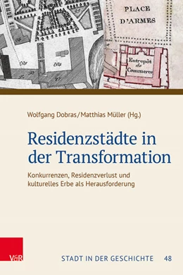 Abbildung von Dobras / Müller | Residenzstädte in der Transformation | 1. Auflage | 2024 | beck-shop.de