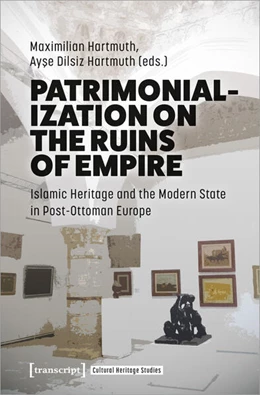 Abbildung von Hartmuth / Dilsiz Hartmuth | Patrimonialization on the Ruins of Empire | 1. Auflage | 2024 | beck-shop.de