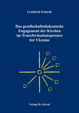 Abbildung von Ivanyuk | Das gesellschaftsdiakonische Engagement der Kirchen im Transformationsprozess der Ukraine | 1. Auflage | 2023 | 29 | beck-shop.de