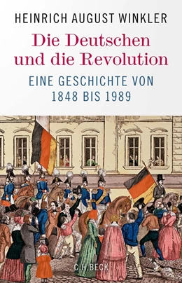 Abbildung von Winkler | Die Deutschen und die Revolution | 1. Auflage | 2023 | beck-shop.de