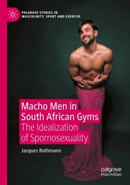 Abbildung von Rothmann | Macho Men in South African Gyms | 1. Auflage | 2023 | beck-shop.de