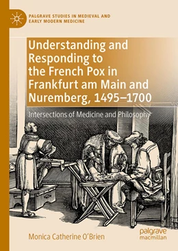 Abbildung von O'Brien | Understanding and Responding to the French Pox in Frankfurt am Main and Nuremberg, 1495-1700 | 1. Auflage | 2025 | beck-shop.de