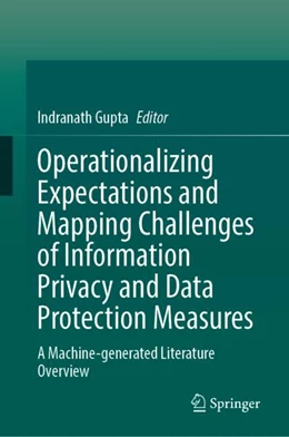 Abbildung von Gupta | Operationalizing Expectations and Mapping Challenges of Information Privacy and Data Protection Measures | 1. Auflage | 2025 | beck-shop.de