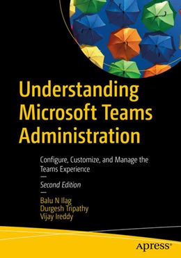 Abbildung von Ilag / Tripathy | Understanding Microsoft Teams Administration | 2. Auflage | 2023 | beck-shop.de