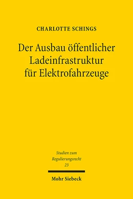 Abbildung von Schings | Der Ausbau öffentlicher Ladeinfrastruktur für Elektrofahrzeuge | 1. Auflage | 2023 | 23 | beck-shop.de