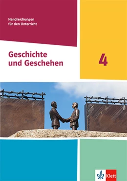 Abbildung von Geschichte und Geschehen 4. Handreichungen für den Unterricht Klasse 10 (G9). Ausgabe Hessen, Saarland Gymnasium | 1. Auflage | 2024 | beck-shop.de