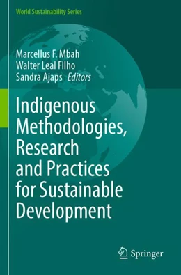 Abbildung von Mbah / Leal Filho | Indigenous Methodologies, Research and Practices for Sustainable Development | 1. Auflage | 2023 | beck-shop.de