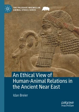 Abbildung von Breier | An Ethical View of Human-Animal Relations in the Ancient Near East | 1. Auflage | 2023 | beck-shop.de