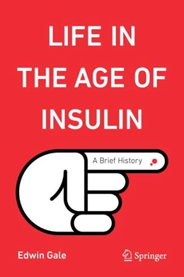 Abbildung von Gale | Life in the Age of Insulin | 1. Auflage | 2024 | beck-shop.de