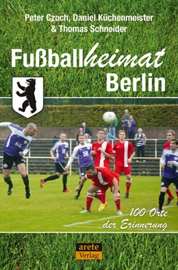 Abbildung von Czoch / Küchenmeister | Fußballheimat Berlin | 1. Auflage | 2024 | beck-shop.de