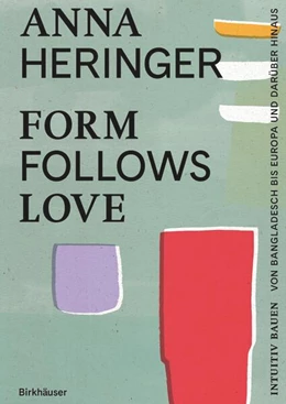Abbildung von Heringer / Gauzin-Müller | Form Follows Love (Deutsche Ausgabe) | 1. Auflage | 2024 | beck-shop.de