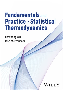 Abbildung von Wu / Prausnitz | Fundamentals and Practice in Statistical Thermodynamics | 1. Auflage | 2024 | beck-shop.de