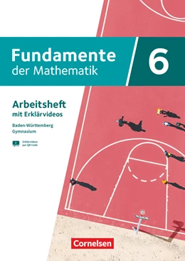 Abbildung von Fundamente der Mathematik 6. Schuljahr. Baden-Württemberg - Arbeitsheft zum Schulbuch mit Medien und Lösungen | 1. Auflage | 2025 | beck-shop.de