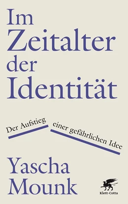 Abbildung von Mounk | Im Zeitalter der Identität | 1. Auflage | 2024 | beck-shop.de