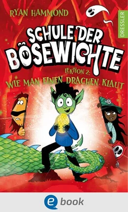 Abbildung von Hammond | Schule der Bösewichte 2. Lektion 2: Wie man einen Drachen klaut | 1. Auflage | 2024 | beck-shop.de