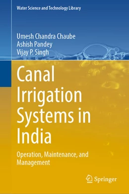 Abbildung von Chaube / Pandey | Canal Irrigation Systems in India | 1. Auflage | 2023 | beck-shop.de