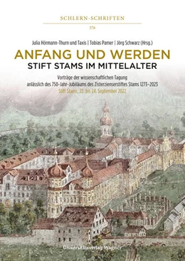 Abbildung von Hörmann-Thurn und Taxis / Pamer | Anfang und Werden – Stift Stams im Mittelalter | 1. Auflage | 2024 | 376 | beck-shop.de