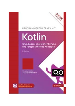 Abbildung von Kohls / Dobrynin | Programmieren lernen mit Kotlin | 2. Auflage | 2023 | beck-shop.de