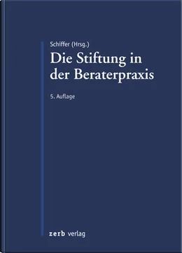 Abbildung von Schiffer | Die Stiftung in der Beraterpraxis | 5. Auflage | 2024 | beck-shop.de