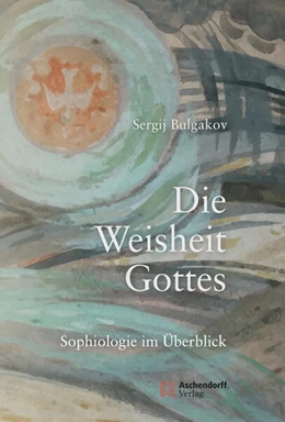 Abbildung von Bulgakov / Hallensleben | Die Weisheit Gottes | 1. Auflage | 2024 | 18 | beck-shop.de