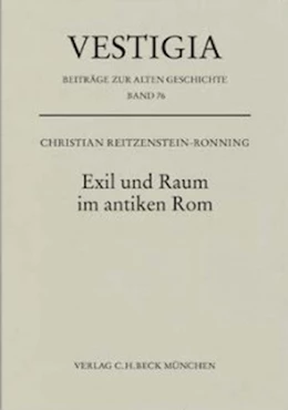 Abbildung von Reitzenstein-Ronning | Exil und Raum im antiken Rom | 1. Auflage | 2023 | 76 | beck-shop.de