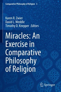 Abbildung von Zwier / Weddle | Miracles: An Exercise in Comparative Philosophy of Religion | 1. Auflage | 2023 | 3 | beck-shop.de