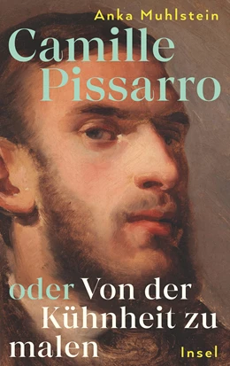 Abbildung von Muhlstein | Camille Pissarro oder Von der Kühnheit zu malen | 1. Auflage | 2024 | beck-shop.de
