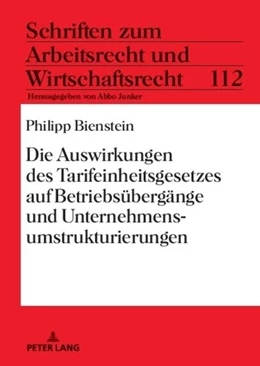 Abbildung von Bienstein | Die Auswirkungen des Tarifeinheitsgesetzes auf Betriebsübergänge und Unternehmensumstrukturierungen | 1. Auflage | 2023 | beck-shop.de