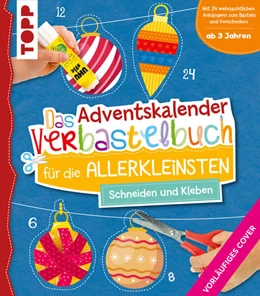 Abbildung von Hecher | Das Adventskalender-Verbastelbuch für die Allerkleinsten. Schneiden und Kleben. Weihnachtskugeln. | 1. Auflage | 2024 | beck-shop.de