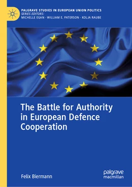 Abbildung von Biermann | The Battle for Authority in European Defence Cooperation | 1. Auflage | 2023 | beck-shop.de