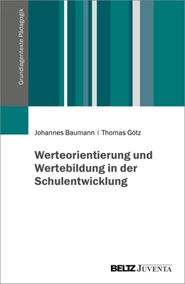 Abbildung von Baumann / Götz | Werteorientierung und Wertebildung in der Schulentwicklung | 1. Auflage | 2023 | beck-shop.de