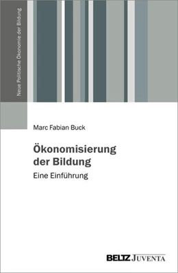Abbildung von Buck | Ökonomisierung der Bildung | 1. Auflage | 2023 | beck-shop.de