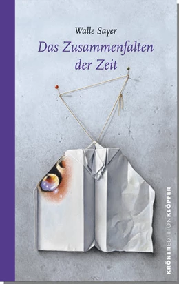 Abbildung von Sayer | Das Zusammenfalten der Zeit | 1. Auflage | 2023 | beck-shop.de