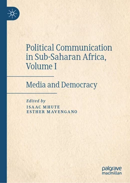 Abbildung von Mhute / Mavengano | Political Communication in Sub-Saharan Africa, Volume I | 1. Auflage | 2024 | beck-shop.de