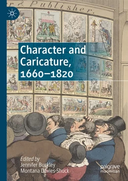 Abbildung von Buckley / Davies-Shuck | Character and Caricature, 1660-1820 | 1. Auflage | 2024 | beck-shop.de