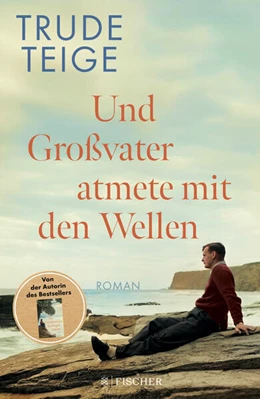 Abbildung von Teige | Und Großvater atmete mit den Wellen | 1. Auflage | 2024 | beck-shop.de