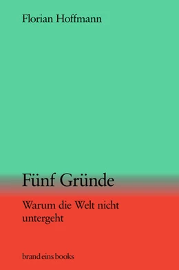 Abbildung von Hoffmann | Fünf Gründe, warum die Welt nicht untergeht | 1. Auflage | 2024 | beck-shop.de