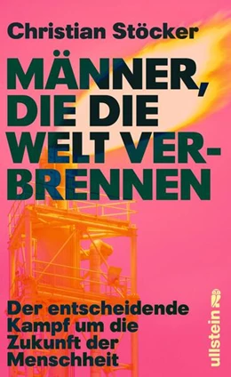 Abbildung von Stöcker | Männer, die die Welt verbrennen | 1. Auflage | 2024 | beck-shop.de