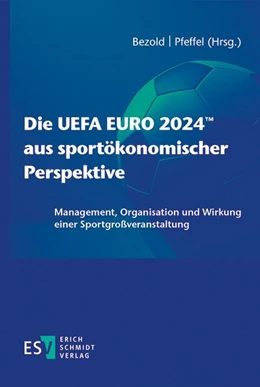 Abbildung von Bezold / Pfeffel | Die UEFA EURO 2024? aus sportökonomischer Perspektive | 1. Auflage | 2023 | beck-shop.de