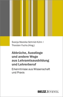 Abbildung von Fuchs / Schmid-Kühn | Abbrüche, Ausstiege und andere Wege aus Lehramtsausbildung und Lehrerberuf | 1. Auflage | 2024 | beck-shop.de
