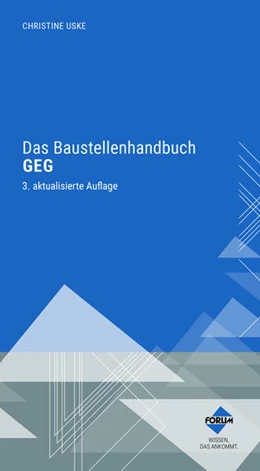 Abbildung von Dipl.-Ing. (FH) MA. Uske | Das Baustellenhandbuch GEG | 3. Auflage | 2024 | beck-shop.de