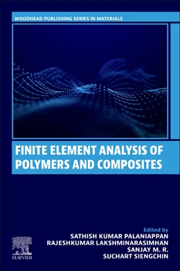 Abbildung von Palaniappan / Lakshminarasimhan | Finite Element Analysis of Polymers and Composites | 1. Auflage | 2024 | beck-shop.de