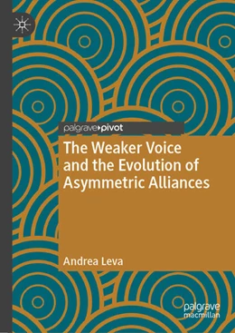 Abbildung von Leva | The Weaker Voice and the Evolution of Asymmetric Alliances | 1. Auflage | 2023 | beck-shop.de