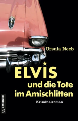 Abbildung von Neeb | Elvis und die Tote im Amischlitten | 1. Auflage | 2024 | beck-shop.de