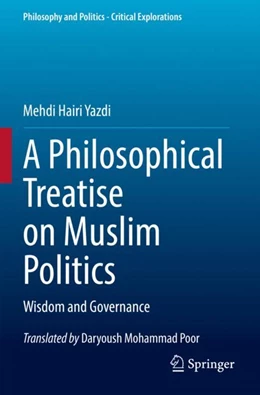 Abbildung von Hairi Yazdi | A Philosophical Treatise on Muslim Politics | 1. Auflage | 2023 | 21 | beck-shop.de